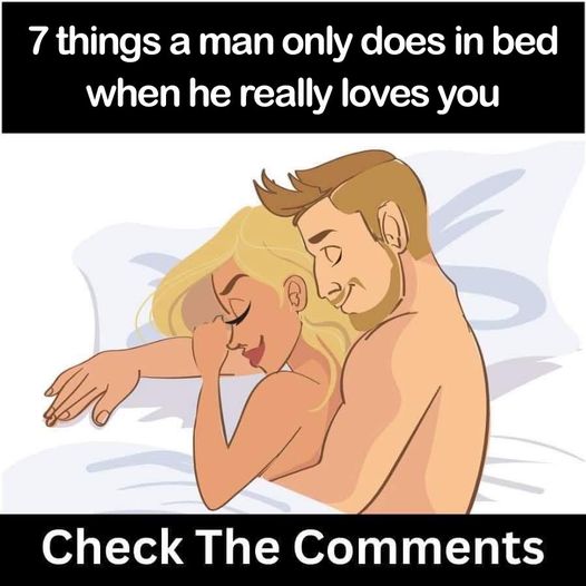 P2. When a man truly loves you, he does these 7 things in bed.